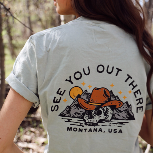 See You Out There - MONTANA SHIRT CO.